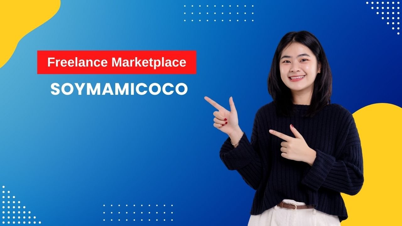 Soymamicoco: A Detailed Look of the Freelance Marketplace