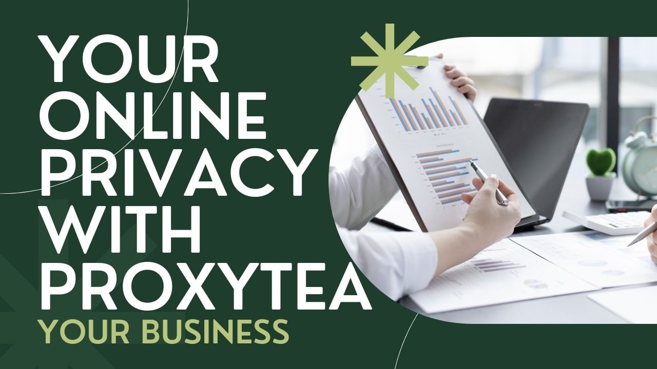 The Ultimate Guide to Enhancing Your Online Privacy with Proxytea