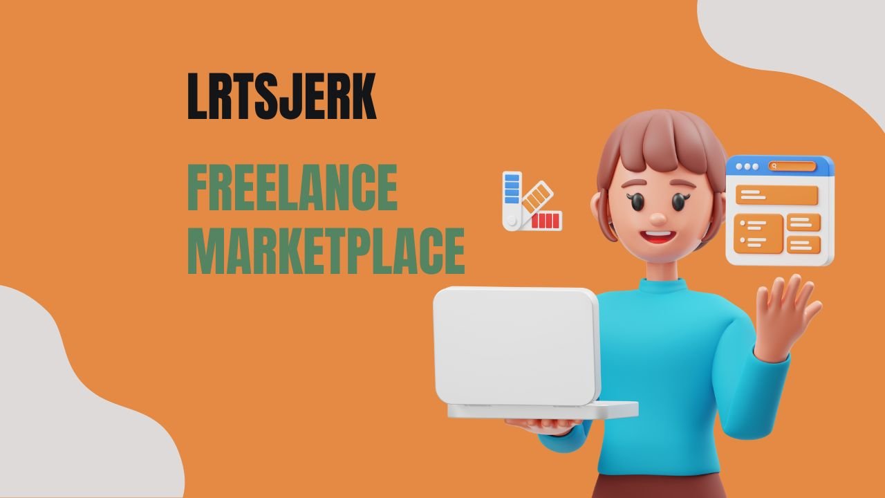 lrtsjerk: A Detailed Look of the Freelance Marketplace